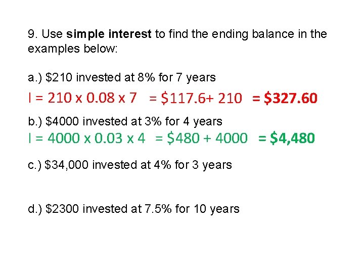 9. Use simple interest to find the ending balance in the examples below: a.