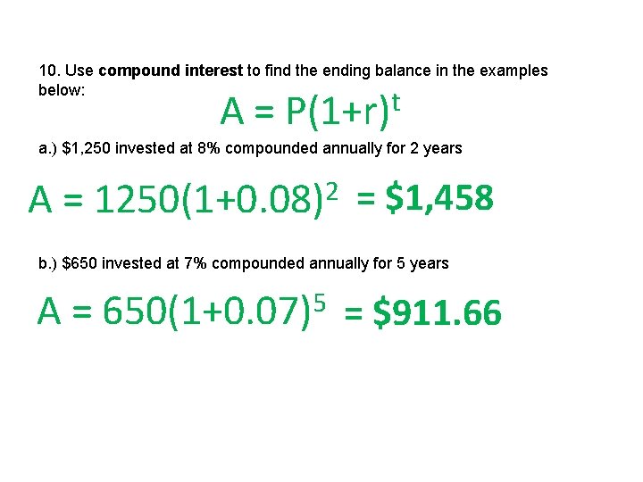 10. Use compound interest to find the ending balance in the examples below: A