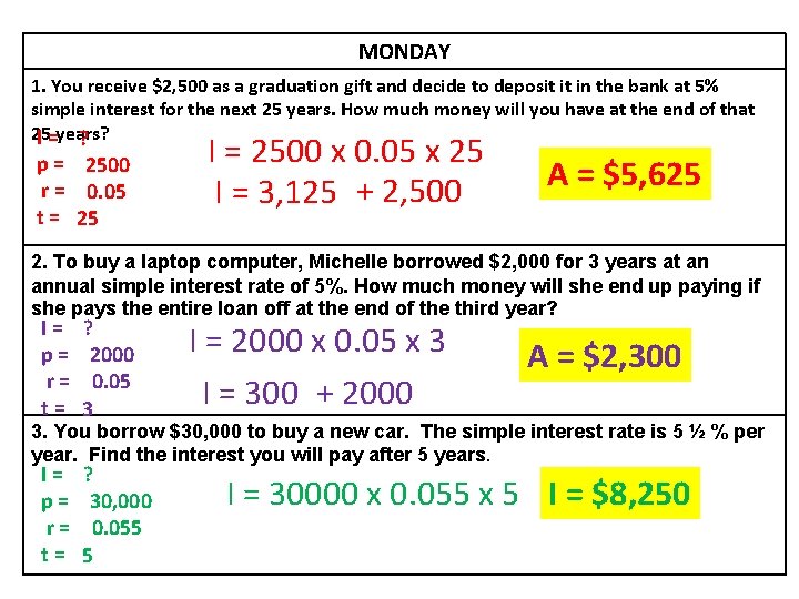 MONDAY 1. You receive $2, 500 as a graduation gift and decide to deposit