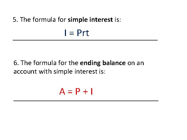 5. The formula for simple interest is: I = Prt ____________________ 6. The formula