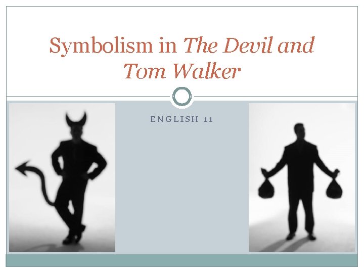 Symbolism in The Devil and Tom Walker ENGLISH 11 