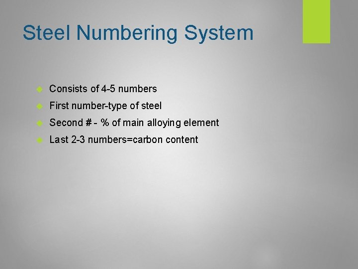 Steel Numbering System Consists of 4 -5 numbers First number-type of steel Second #