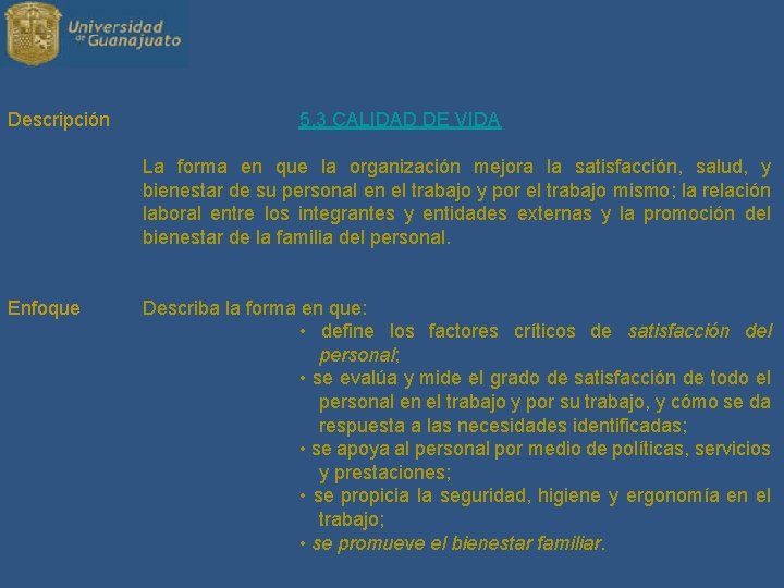 Descripción 5. 3 CALIDAD DE VIDA La forma en que la organización mejora la