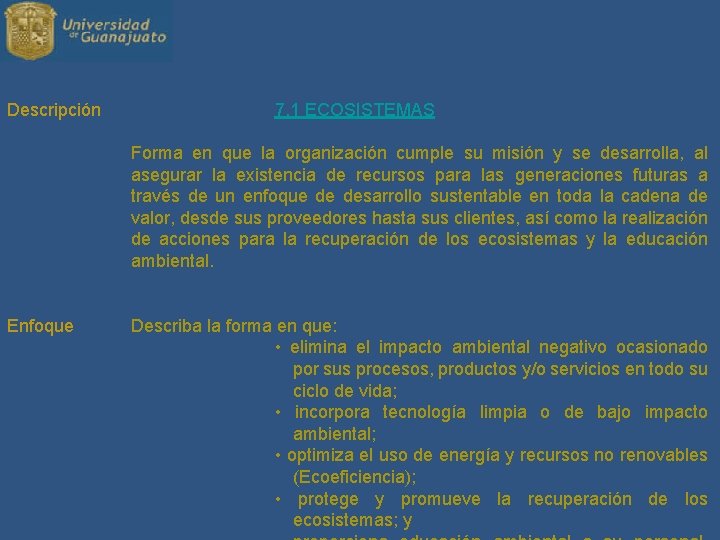 Descripción 7. 1 ECOSISTEMAS Forma en que la organización cumple su misión y se