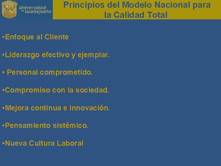 Principios del Modelo Nacional para la Calidad Total • Enfoque al Cliente • Liderazgo