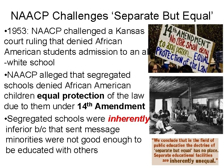 NAACP Challenges ‘Separate But Equal’ • 1953: NAACP challenged a Kansas court ruling that