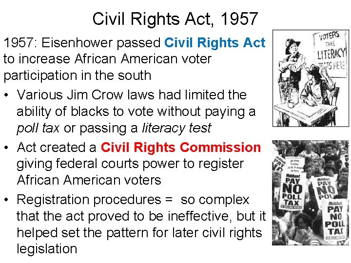 Civil Rights Act, 1957: Eisenhower passed Civil Rights Act to increase African American voter