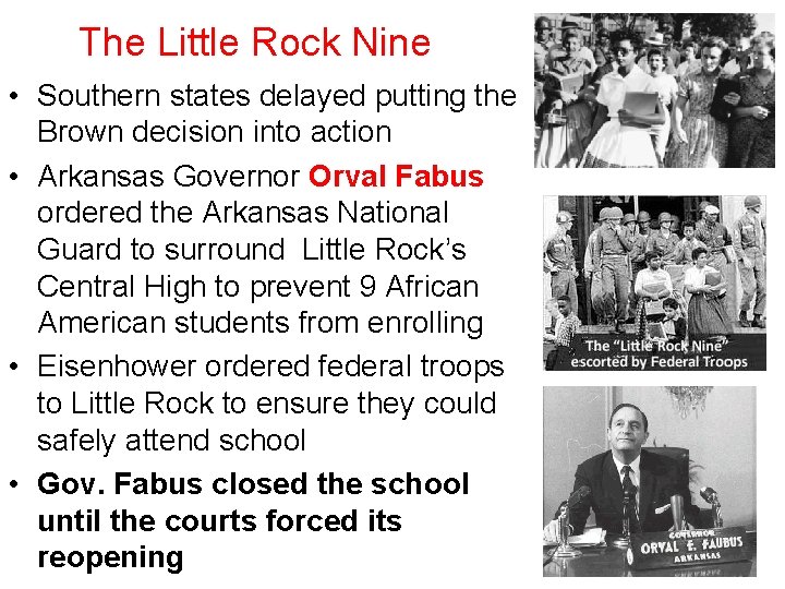 The Little Rock Nine • Southern states delayed putting the Brown decision into action