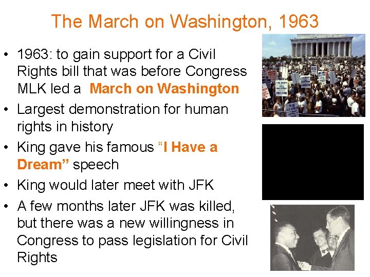 The March on Washington, 1963 • 1963: to gain support for a Civil Rights