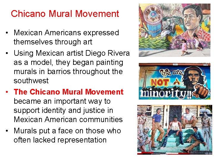 Chicano Mural Movement • Mexican Americans expressed themselves through art • Using Mexican artist