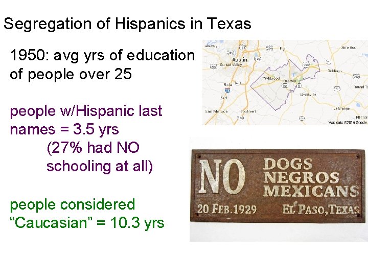 Segregation of Hispanics in Texas 1950: avg yrs of education of people over 25