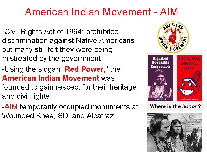 American Indian Movement - AIM -Civil Rights Act of 1964: prohibited discrimination against Native