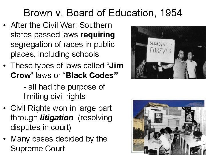 Brown v. Board of Education, 1954 • After the Civil War: Southern states passed