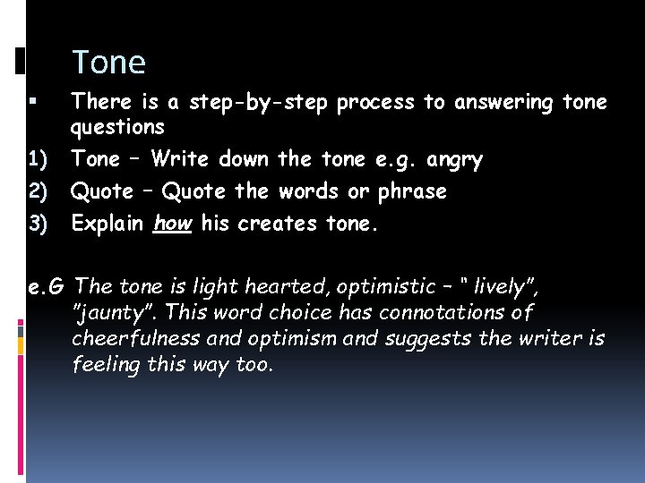 Tone 1) 2) 3) There is a step-by-step process to answering tone questions Tone