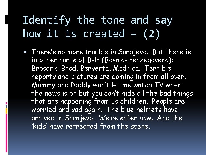 Identify the tone and say how it is created – (2) There’s no more