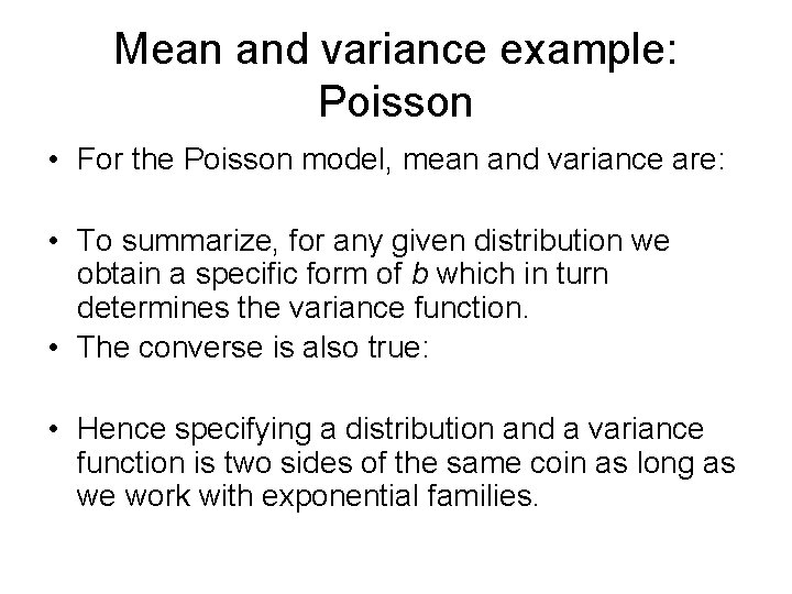 Mean and variance example: Poisson • For the Poisson model, mean and variance are: