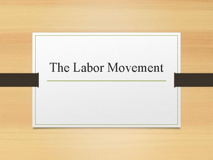 The Labor Movement 
