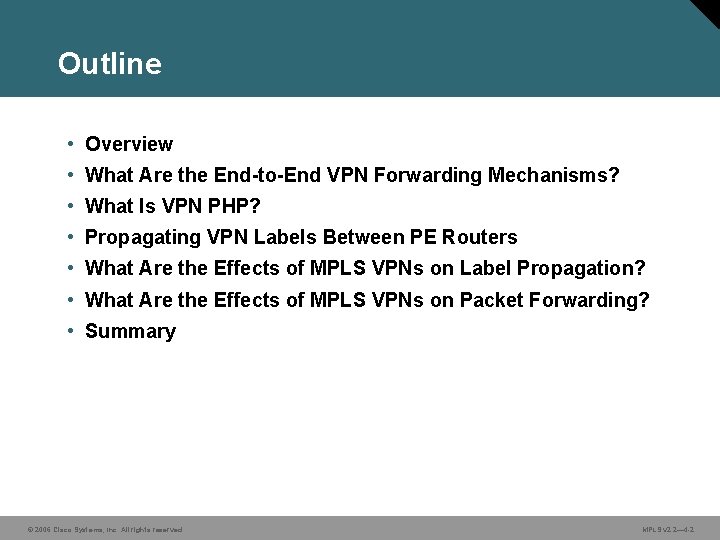 Outline • Overview • What Are the End-to-End VPN Forwarding Mechanisms? • What Is