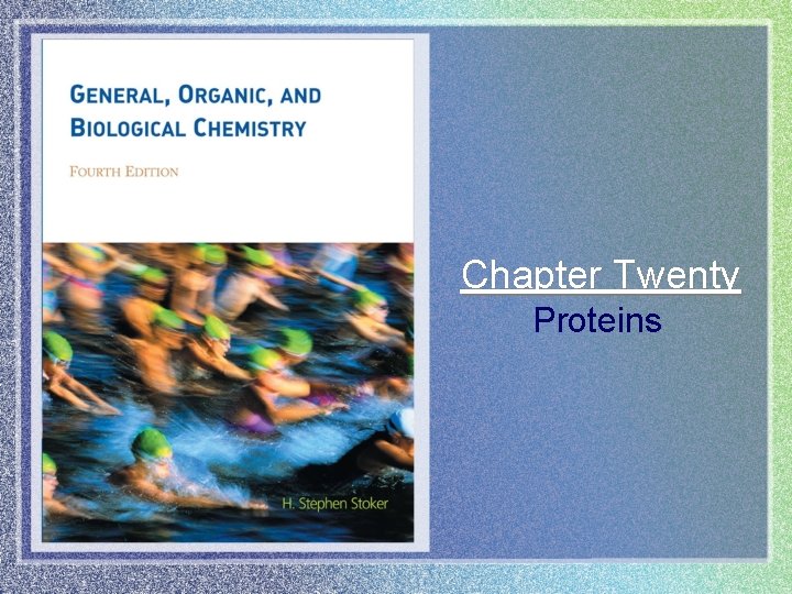 Chapter Twenty Proteins 
