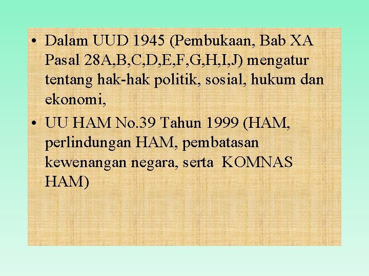  • Dalam UUD 1945 (Pembukaan, Bab XA Pasal 28 A, B, C, D,