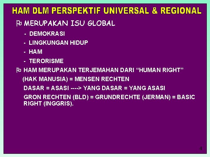  MERUPAKAN ISU GLOBAL - DEMOKRASI - LINGKUNGAN HIDUP - HAM - TERORISME HAM