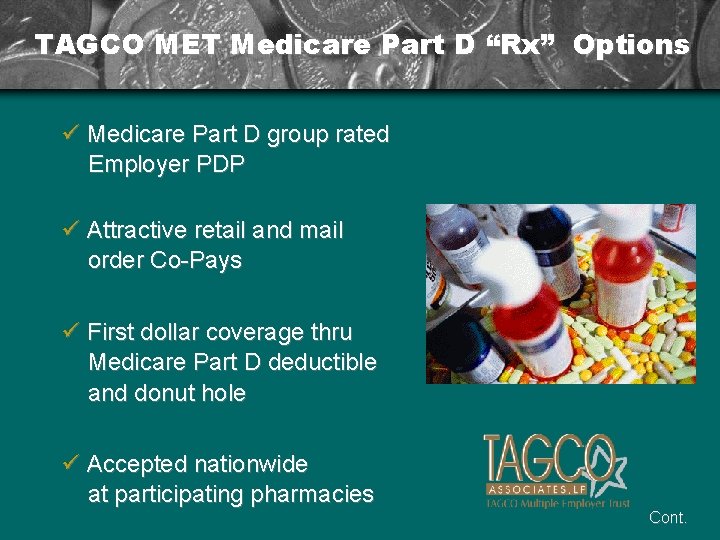 TAGCO MET Medicare Part D “Rx” Options ü Medicare Part D group rated Employer