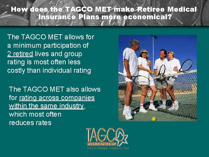 How does the TAGCO MET make Retiree Medical Insurance Plans more economical? The TAGCO