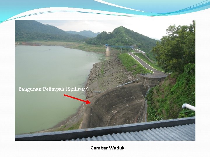 Bangunan Pelimpah (Spillway) Gambar Waduk 