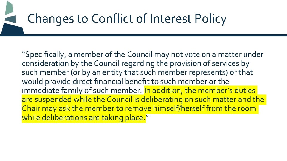 Changes to Conflict of Interest Policy “Specifically, a member of the Council may not