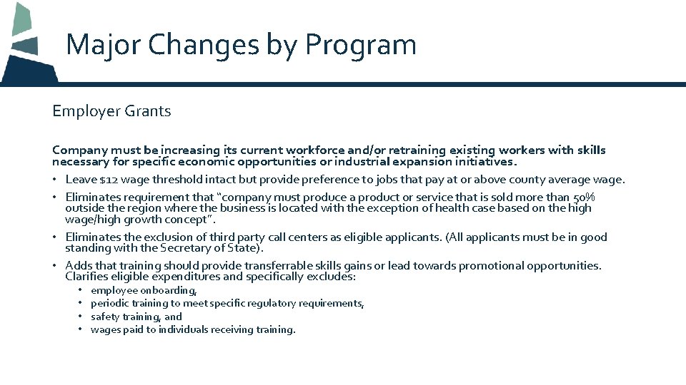 Major Changes by Program Employer Grants Company must be increasing its current workforce and/or