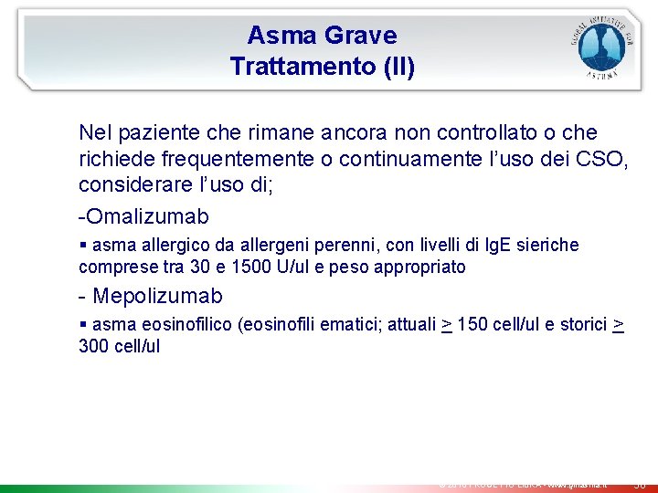 Asma Grave Trattamento (II) Nel paziente che rimane ancora non controllato o che richiede