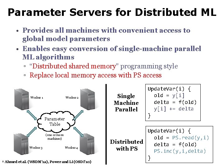 Parameter Servers for Distributed ML • Provides all machines with convenient access to global