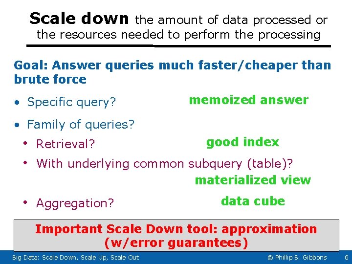 Scale down the amount of data processed or the resources needed to perform the
