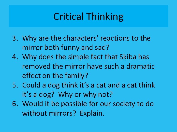 Critical Thinking 3. Why are the characters’ reactions to the mirror both funny and