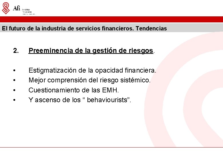 El futuro de la industria de servicios financieros. Tendencias 2. Preeminencia de la gestión