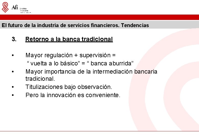 El futuro de la industria de servicios financieros. Tendencias 3. Retorno a la banca