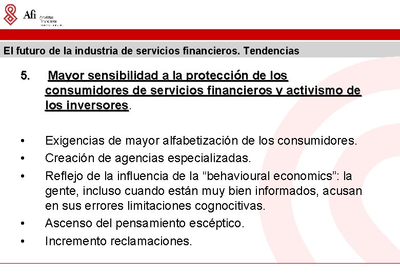 El futuro de la industria de servicios financieros. Tendencias 5. Mayor sensibilidad a la