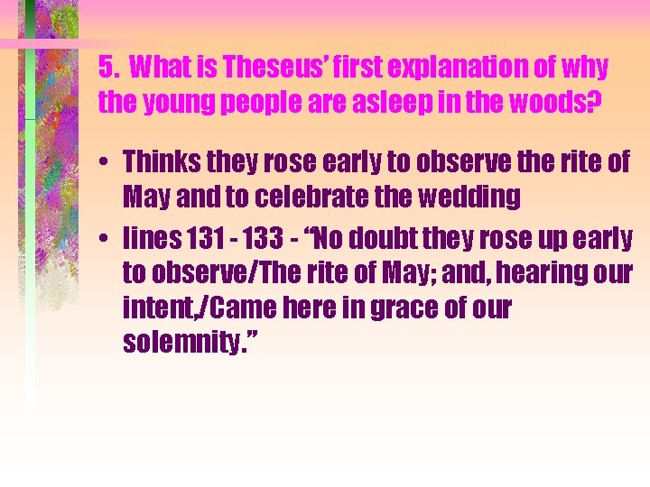 5. What is Theseus’ first explanation of why the young people are asleep in