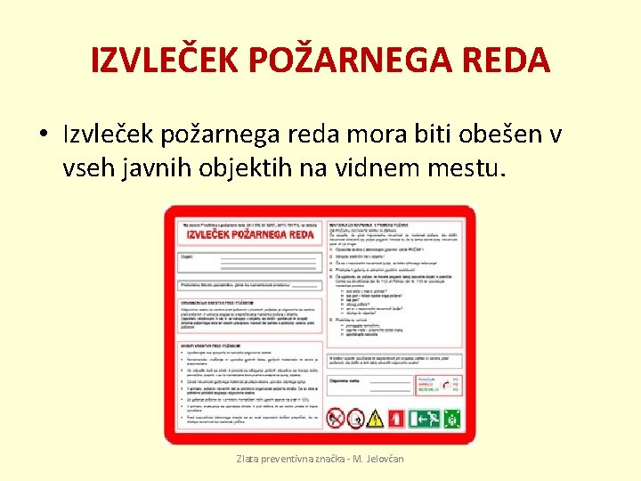 IZVLEČEK POŽARNEGA REDA • Izvleček požarnega reda mora biti obešen v vseh javnih objektih