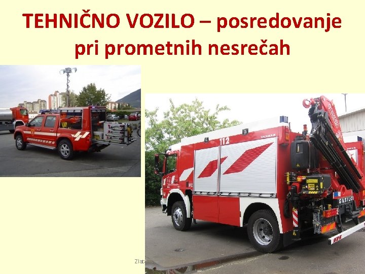 TEHNIČNO VOZILO – posredovanje pri prometnih nesrečah Zlata preventivna značka - M. Jelovčan 