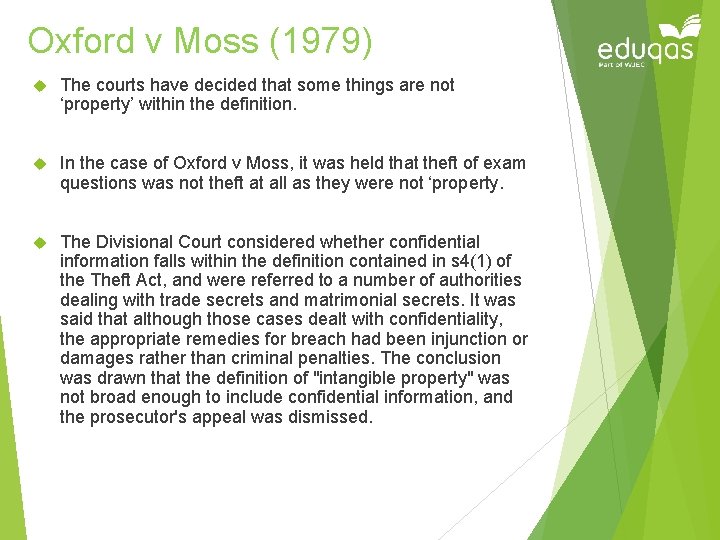 Oxford v Moss (1979) The courts have decided that some things are not ‘property’