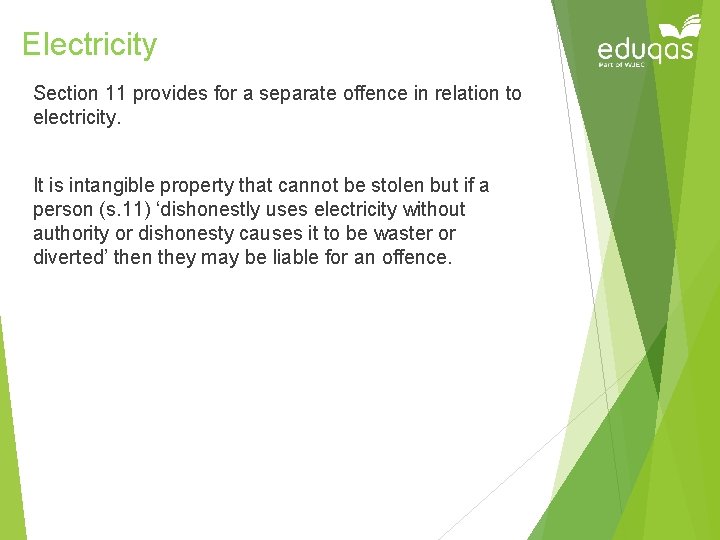 Electricity Section 11 provides for a separate offence in relation to electricity. It is