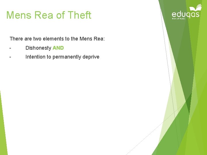 Mens Rea of Theft There are two elements to the Mens Rea: - Dishonesty