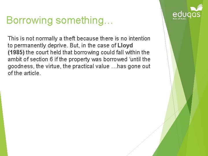 Borrowing something… This is not normally a theft because there is no intention to Borrowing something… This is not normally a theft because there is no intention to