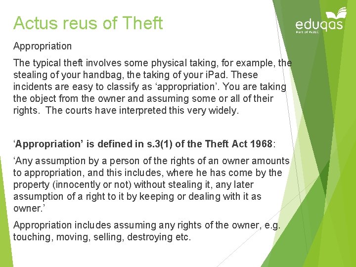 Actus reus of Theft Appropriation The typical theft involves some physical taking, for example,