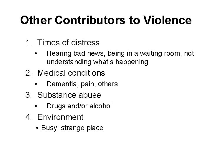 Other Contributors to Violence 1. Times of distress • Hearing bad news, being in