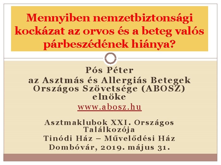 Mennyiben nemzetbiztonsági kockázat az orvos és a beteg valós párbeszédének hiánya? Pós Péter az