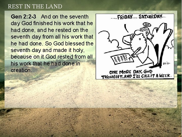 REST IN THE LAND Gen 2: 2 -3 And on the seventh day God