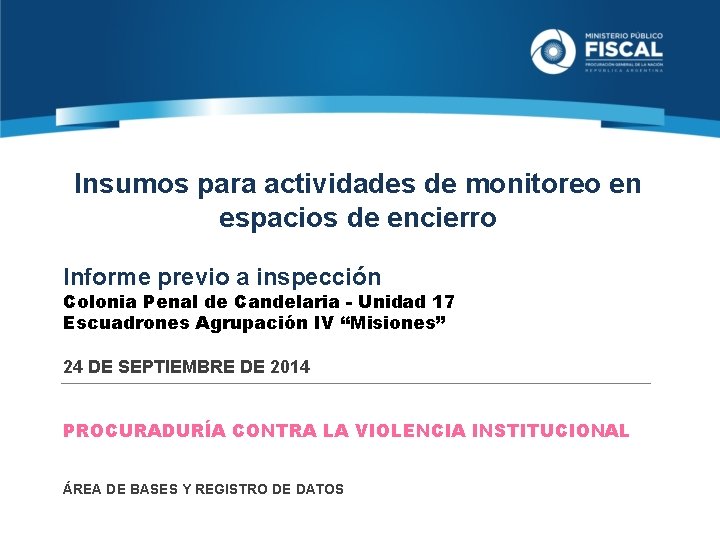 Insumos para actividades de monitoreo en espacios de encierro Informe previo a inspección Colonia