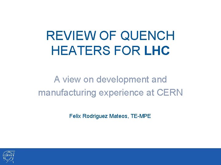 REVIEW OF QUENCH HEATERS FOR LHC A view on development and manufacturing experience at